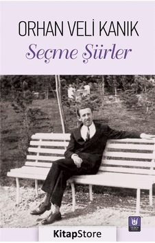Seçme Şiirler - Orhan Veli Kanık - Türk Edebiyatı Vakfı Yayınları Seçme Şiirler - Orhan Veli Kanık - Türk Edebiyatı Vakfı Yayınları