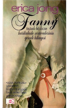 Fanny Taşralı Bir Kızın Harikulade Serüvenlerinin Gerçek Hikayesi - Erica Jong 1.baskı