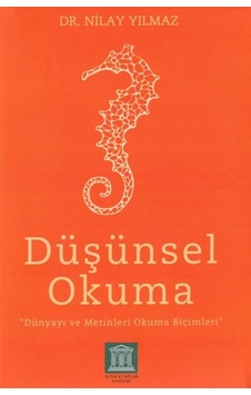Düşünsel Okuma - Dünyayı Ve Metinleri Okuma Biçimleri Düşünsel Okuma - Dünyayı Ve Metinleri Okuma Biçimleri