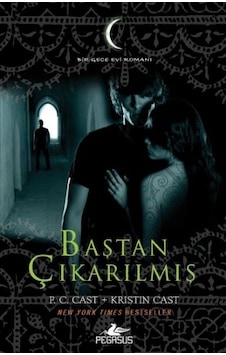 Baştan Çıkarılmış - Gece Evi Serisi 6. Kitap - P. C. Cast - Kristin Cast - Pegasus Baştan Çıkarılmış - Gece Evi Serisi 6. Kitap - P. C. Cast - Kristin Cast - Pegasus