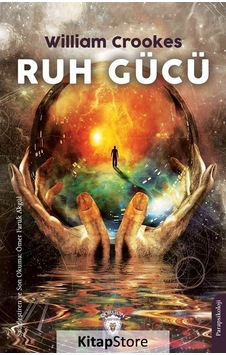 Ruh Gücü - William Crookes - Dorlion Yayınevi Ruh Gücü - William Crookes - Dorlion Yayınevi