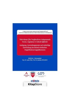 Türk-Alman Çifte Vergilendirme Anlaşmasında Yorum Uygulama ve Gelecek Eğilimler - Joachim Englisch - Leyla Ateş - On İki Levha Yayıncılık Türk-Alman Çifte Vergilendirme Anlaşmasında Yorum Uygulama ve Gelecek Eğilimler - Joachim Englisch - Leyla Ateş - On İki Levha Yayıncılık