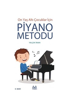 On Yaş Altı Çocuklar için Piyano Metodu