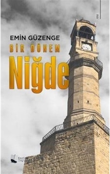 Bir Dönem Niğde - Emin Güzenge - Karina Yayınevi Bir Dönem Niğde - Emin Güzenge - Karina Yayınevi