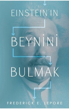 Einstein'ın Beynini Bulmak  - Frederick E. Lepore  - Martı Yayınları