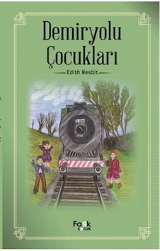 Demiryolu Çocukları - Edith Nesbit - Fark Çocuk Demiryolu Çocukları - Edith Nesbit - Fark Çocuk