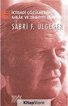 İktisadi Çözülmenin Ahlak ve Zihniyet Dünyası / Prof. Dr. Sabr...
