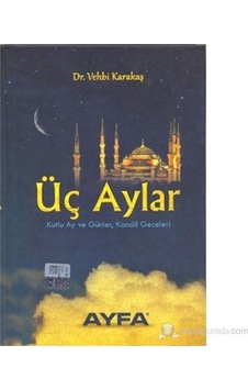 Üç Aylar (Kutlu Ay Ve Günler, Kandil Geceleri)-Vehbi Karakaş