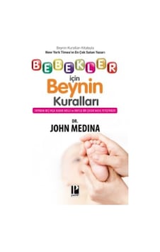 Bebekler İçin Beynin Kuralları - John Medina - Pozitif Yayıncılık