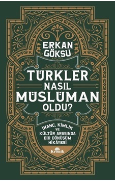 Türkler Nasıl Müslüman Oldu / Erkan Göksu