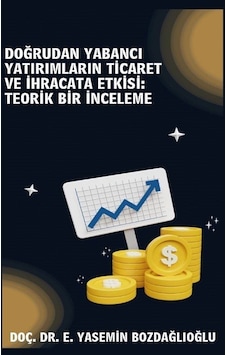 Doğrudan Yabancı Yatırımların Ticaret Ve İhracata Etkisi Teori... Doğrudan Yabancı Yatırımların Ticaret Ve İhracata Etkisi Teori...