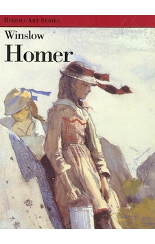 Winslow Homer Rizzoli Art Series Winslow Homer Rizzoli Art Series