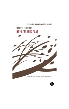 Tasavvuf Eğitiminde Nefs-Tevhid-Zat - Üsküdarlı Mehmed Nasühi Halveti - H Yayınları Tasavvuf Eğitiminde Nefs-Tevhid-Zat - Üsküdarlı Mehmed Nasühi Halveti - H Yayınları
