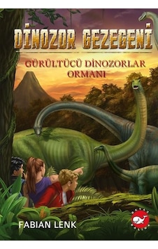 Dinozor Gezegeni 2 - Gürültücü Dinozorlar Ormanı - Fabian Lenk - Beyaz Balina Yayınları