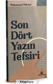 Son Dört Yazın Tefsiri - Muhammed Mikdad - Küresel Kitap