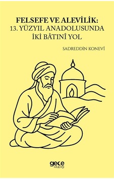 Felsefe Ve Alevilik & 13. Yüzyıl Anadolu'sunda İki Batınî Yol ... Felsefe Ve Alevilik & 13. Yüzyıl Anadolu'sunda İki Batınî Yol ...