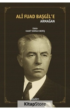 Ali Fuad Başgil'e Armağan- Kadim