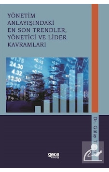 Yönetim Anlayışındaki En Son Trendler Yönetici ve Lider Kavramları - Gülay Tamer - Gece Kitaplığı Yönetim Anlayışındaki En Son Trendler Yönetici ve Lider Kavramları - Gülay Tamer - Gece Kitaplığı