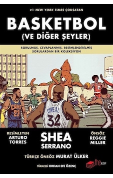 Basketbol ve Diğer Şeyler - Shea Serrano - The Kitap