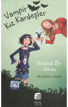 Vampir Kız Kardeşler: Tehlikeli Bir Görev- Final Kültür Sanat Yayınları Vampir Kız Kardeşler: Tehlikeli Bir Görev- Final Kültür Sanat Yayınları