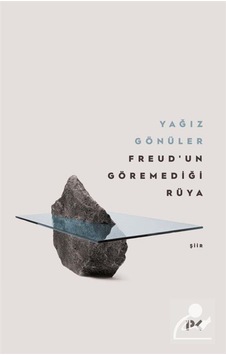 Freud'un Göremediği Rüya / Yağız Gönüler Freud'un Göremediği Rüya / Yağız Gönüler