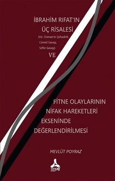 İbrahim Rıfat'ın Üç Risalesi ve Fitne Olaylarının Nifak Hareketle İbrahim Rıfat'ın Üç Risalesi ve Fitne Olaylarının Nifak Hareketle