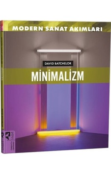 Modern Sanat Akımları: Minimalizm / David Batchelor Modern Sanat Akımları: Minimalizm / David Batchelor