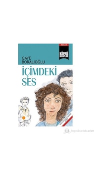 Köprü Kitaplar 16 - İçimdeki Ses - Gaye Boralıoğlu - Günışığı Kitaplığı Köprü Kitaplar 16 - İçimdeki Ses - Gaye Boralıoğlu - Günışığı Kitaplığı