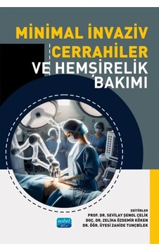 Minimal İnvaziv Cerrahiler Ve Hemşirelik Bakımı Minimal İnvaziv Cerrahiler Ve Hemşirelik Bakımı