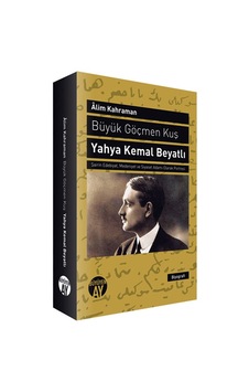 Büyük Göçmen Kuş: Yahya Kemal Beyatlı Büyük Göçmen Kuş: Yahya Kemal Beyatlı