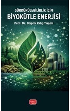 Sürdürülebilirlik İçin Biyokütle Enerjisi Sürdürülebilirlik İçin Biyokütle Enerjisi
