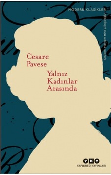 Yalnız Kadınlar Arasında - Cesare Pavese - Yapı Kredi Yayınları Yalnız Kadınlar Arasında - Cesare Pavese - Yapı Kredi Yayınları