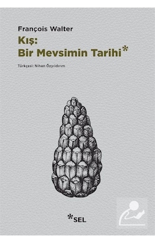 Kış: Bir Mevsimin Tarihi / François Walter Kış: Bir Mevsimin Tarihi / François Walter