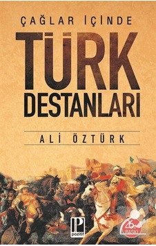 Çağların İçinden Türk Destanları / Ali Öztürk