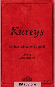 Kureyş - İslam Öncesi Arap Hayatına Etkisi - Es -Seyyid El - Cümeyli - Endülüs Kureyş - İslam Öncesi Arap Hayatına Etkisi - Es -Seyyid El - Cümeyli - Endülüs