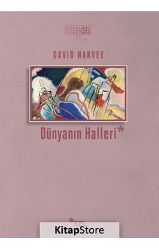 Dünyanın Halleri / David Harvey Dünyanın Halleri / David Harvey