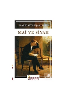 Mai ve Siyah / Halid Ziya Uşaklıgil N11.1834 Mai ve Siyah / Halid Ziya Uşaklıgil N11.1834