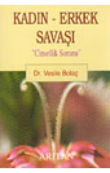 Kadın-Erkek Savaşı - Dr.Vesile Bolaç - Arıtan Yayınevi
