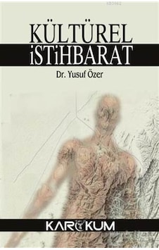 Kültürel İstihbarat Karakum Yayınevi Yusuf Özer Kültürel İstihbarat Karakum Yayınevi Yusuf Özer