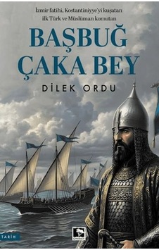 Başbuğ Çaka Bey Başbuğ Çaka Bey