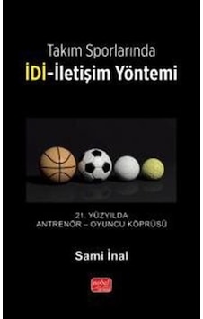 Takım Sporlarında İdi-iletişim Yöntemi / Sami İnal Takım Sporlarında İdi-iletişim Yöntemi / Sami İnal
