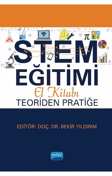 STEM Eğitimi El Kitabı: Teoriden Pratiğe - Nobel Akademik Yayıncılık STEM Eğitimi El Kitabı: Teoriden Pratiğe - Nobel Akademik Yayıncılık