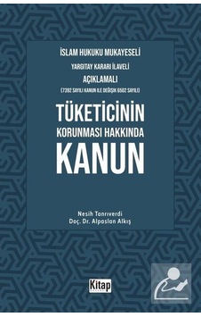 İslam Hukuku Mukayeseli Yargıtay Kararı İlaveli Açıklamalı Tüketicinin Korunması Hakkında Kanun - Alpaslan Akkuş - Kitap Dünyası İslam Hukuku Mukayeseli Yargıtay Kararı İlaveli Açıklamalı Tüketicinin Korunması Hakkında Kanun - Alpaslan Akkuş - Kitap Dünyası