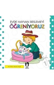 Evde Hayvan Beslemeyi Öğreniyoruz Evde Hayvan Beslemeyi Öğreniyoruz