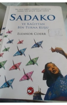 Sadako ve Kağıttan Bin Turna Kuşu/Eleanor Coerr Sadako ve Kağıttan Bin Turna Kuşu/Eleanor Coerr