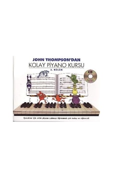 John Thompson'dan Kolay Piyano Kursu 2.bölüm John Thompson'dan Kolay Piyano Kursu 2.bölüm