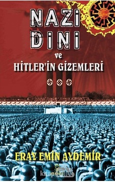 Nazi Dini Ve Hitler İn Gizemleri