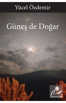 Güneş De Doğar / Yücel Özdemir Güneş De Doğar / Yücel Özdemir