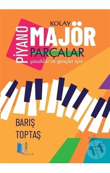 Piyano - Kolay Majör Parçalar - Çocuklar ve Gençler için - Barış Toptaş - Kitapol Yayınları Piyano - Kolay Majör Parçalar - Çocuklar ve Gençler için - Barış Toptaş - Kitapol Yayınları