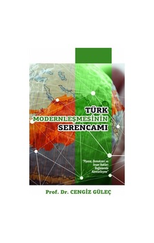 Türk Modernleşmesinin Serencamı - Cengiz Güleç - Pusula Yayınevi